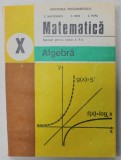 MATEMATICA , MANUAL PENTRU CLASA A - X-A , ALGEBRA , de C. NASTASESCU ..S.POPA , 1996,*MINIMA UZURA