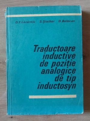 Traductoare inductive de pozitie analogice de tip inductosyn- D. F. Lazaroiu, S. Slaiher foto