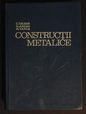 Constructii metalice- C.Dalban, N.Juncan, Al. Varga foto