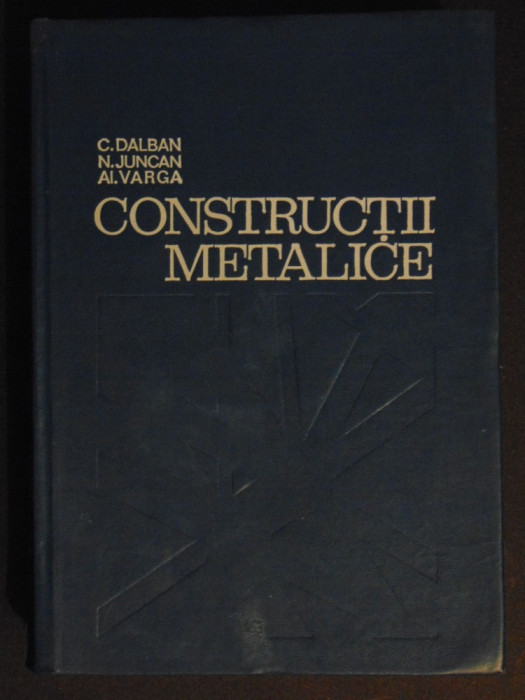 Constructii metalice- C.Dalban, N.Juncan, Al. Varga