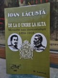 De la o unire la alta. Memorie sau memorialisti 1859-1918