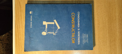 Consolidarea si intretinerea constructiilor - Corneliu Nistor (coord.), (1991) foto