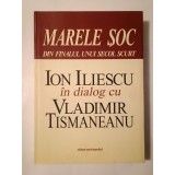 Marele șoc din finalul unui secol scurt: Ion Iliescu (dedicație/ autograf) &icirc;n dialog cu Vladimir Tismăneanu