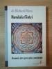 Mandala Fiintei: Drumul catre Perceptia Constienta - Richard Moss, 373 pagini, Spiritualitate &amp; Ezoterism