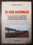 Grigore Dominte - &Icirc;n fața destinului: de la Dachau și Erfurt... (ed. II)