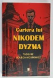 CARIERA LUI NIKODEM DYZMA de TADEUSZ DOLEGA - MOSTOWICZ , 2024
