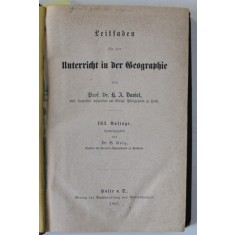 LEITFADEN FUR DEN UNTERRICHT IN DER GEOGRAPHIE( CURS DE GEOGRAFIE ) von Dr. H.A. DANIEL / ANTHOLOGIE DER GRIECHEN UND ROMER von EUGEN NETOLICZKA , CO