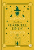 Vrajitorul din Oz. Volumul 3. Biblioteca pentru copii - L Frank Baum