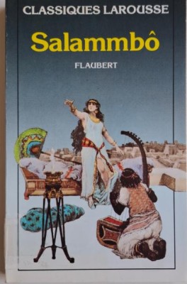 Salammbo &amp;ndash; Gustave Flaubert (editie in limba franceza) foto