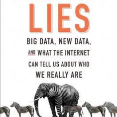 Everybody Lies: Big Data, New Data, and What the Internet Can Tell Us about Who We Really Are