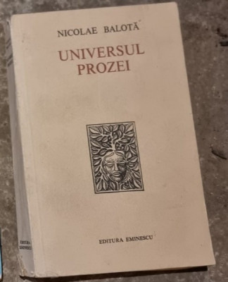 Universul prozei - Nicolae Balota foto