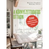 A k&ouml;rnyezettudatos otthon - 200 nagyszerű &ouml;tlet a fenntarthat&oacute;bb &eacute;lethez - Marcus Franken