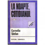 Corneliu Stefan - La noapte, cotidianul - 106074