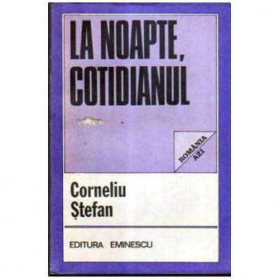 Corneliu Stefan - La noapte, cotidianul - 106074 foto