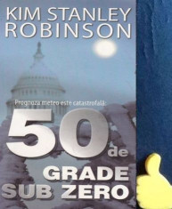 50 de grade sub zero Kim Stanley Robinson foto