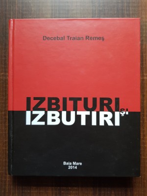 Decebal Traian Remes - Izbituri si izbutiri (2014, editie cartonata) foto