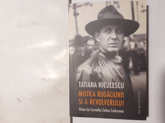 Tatiana Niculescu,Mistica rugaciunii si a revolverului.2017.