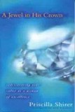 A Jewel in His Crown: Rediscovering Your Value as a Woman of Excellence