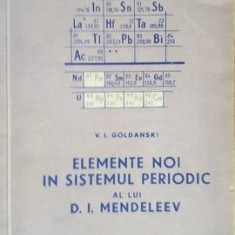 Elemente noi in sistemul periodic al lui D.I.Mendeleev- V.I.Goldanski