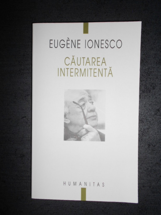 EUGEN IONESCU - CAUTAREA INTERMITENTA (2004)