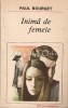 Inima de Femeie - Paul Bourget, Editura Eminescu, 1990, Roman de Dragoste, Beletristica