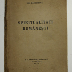 SPIRITUALITATI ROMANESTI de ION ZAMFIRESCU , 1941 , DEDICATIE CATRE GH. ZANE *