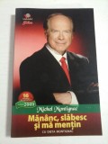 Mananc, slabesc si ma mentin (Cu dieta Montignac) - Michel Montignac