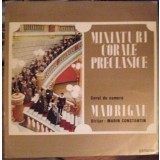 Disc vinil, LP. MINIATURI CORALE PRECLASICE-CORUL DE CAMERA MADRIGAL-265376