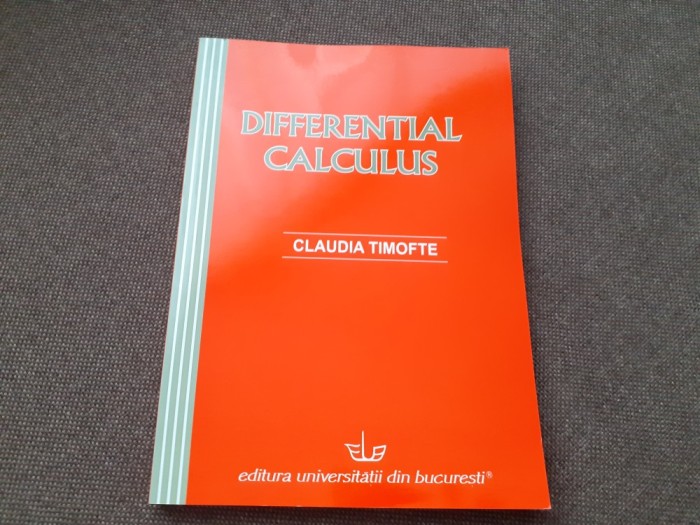 CALCUL DIFERENTIAL DIFFERENTIAL CALCULUS CLAUDIA TIMOFTE