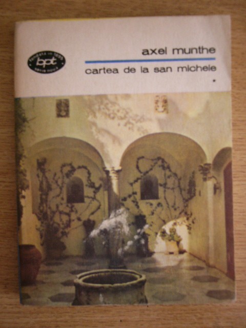 myh 411f - BPT 1267,1268 - Axel Munthe - Cartea de la San Michele - 2 vol-1986