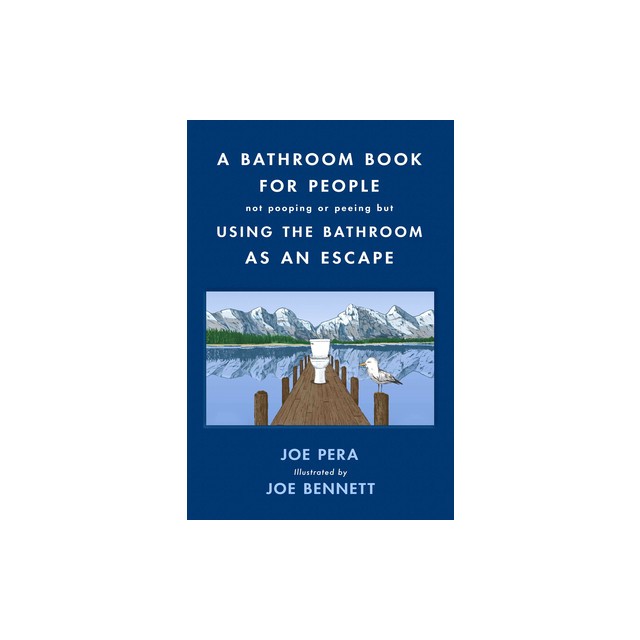 A Bathroom Book for People Not Pooping or Peeing But Using the Bathroom as an Escape