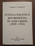 Marin C. Stănescu - St&acirc;nga politică din Rom&acirc;nia &icirc;n anii crizei: 1929-1933