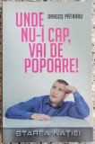 Unde nu-I cap, vai de popoare! - Dragos Patraru
