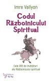 Codul Razboinicului Spiritual - Imre Vallyon - Editura For You