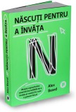 Cumpara ieftin Nascuti pentru a invata | Alex Beard