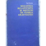 MECANICA RELATIVISTA SI NOTIUNI DE TEORIA GRAVITATIEI-PAUL STERIAN-226157