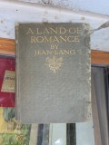 A Land of Romance - Jean Lang
