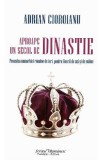 Aproape un secol de dinastie - Adrian Cioroianu