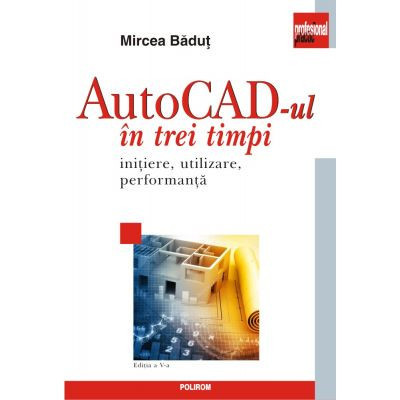 AutoCad-ul in trei timpi, Mircea Badut foto