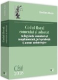 Codul fiscal comentat si adnotat 2018, cu legislatie secundara si complementara, jurisprudenta si norme metodologice | Emilian Duca, Universul Juridic