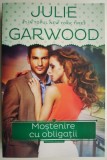 Mostenire cu obligatii - Julie Garwood, Carte Beletristica