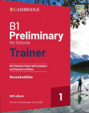 B1 Preliminary for Schools Trainer 1 for the Revised 2020 Exam Six Practice Tests with Answers and Teacher&#039;s Notes with Resources Download with eBook