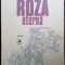 HORIA ZILIERU - ROZA ETERNA (POEME) [editia princeps, 1984]