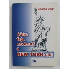 CATRE FATA NEVAZUTA A NEW YORK - ULUI - roman de GEORGE DINU , 2005