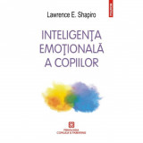 Inteligenta emotionala a copiilor. Jocuri si recomandari pentru un EQ ridicat (Editia 2016) - Lawrence E. Shapiro, Polirom