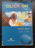 CLICK ON. Limba engleză L2 clasa a X-a. Student's Book - Virginia Evans, Neil O'Sullivan (EXPRESS PUBLISHING)