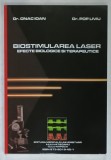 BIOSTIMULAREA LASER , EFECTE BIOLOGICE SI TERAPEUTICE de Dr. ONAC IOAN si Dr. POP LIVIU , ANII &#039;2000 , DEDICATIE *