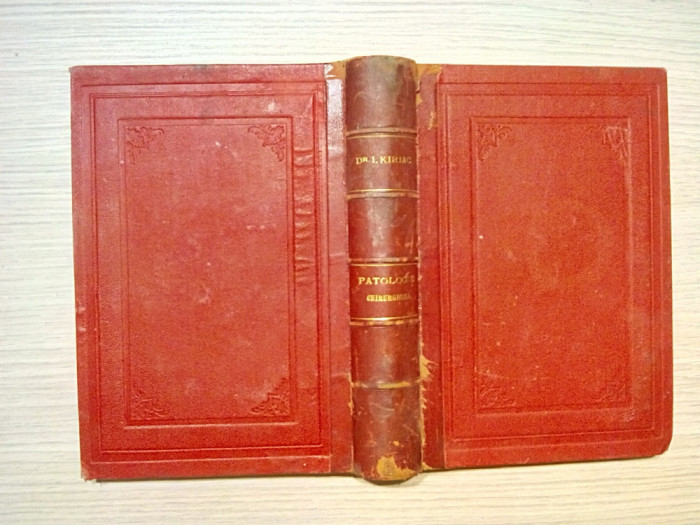 CURS CLINIC DE PATOLOGIE CHIRURGICALA - Vol. III - I. Kiriac - 1898, 768 p.