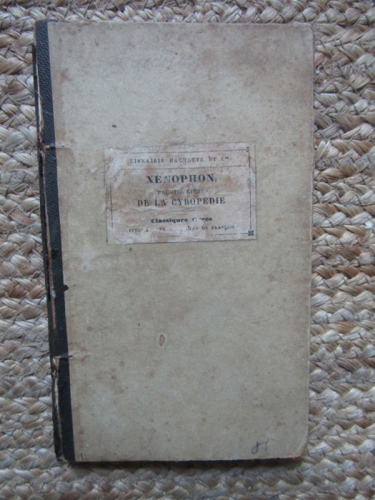 PREMIER LIVRE DE LA CYROPEDIE PAR XENOPHON TEXTE GREC PUBLIE AVEC DES ARGUMENTS ET DES NOTES EN FRANCAIS PAR C HURET 1882