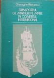 Transportul de mărfuri pe mare &icirc;n comerțul international Gheorghe Bibicescu